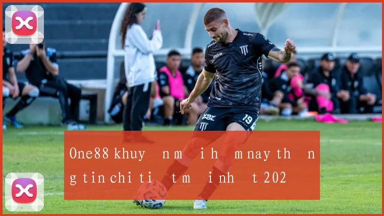One88 khuyến mãi hôm nay thông tin chi tiết mới nhất 2026