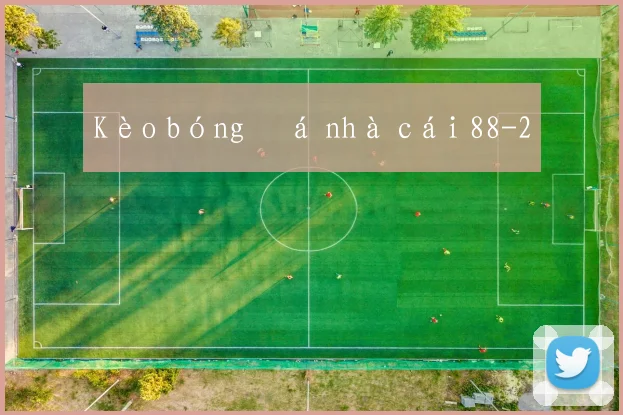 Kèo bóng đá nhà cái 88