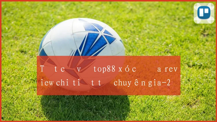 Tất cả về top88 xóc đĩa review chi tiết từ chuyên gia